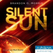 Cover-Bild zum Titel 'Silent Sun' von 'Brandon Q. Morris'