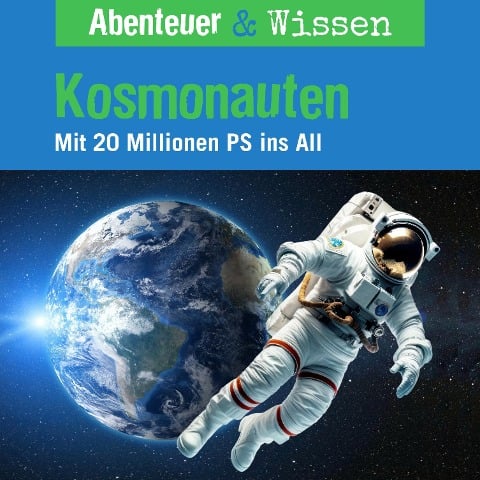 Abenteuer & Wissen, Kosmonauten - Mit 20 Millionen PS ins All - Maja Nielsen