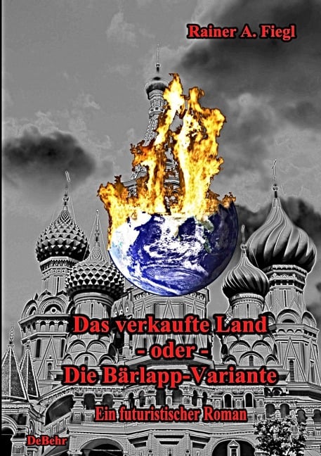 Das verkaufte Land - oder - Die Bärlapp-Variante   Roman - Rainer A. Fiegl