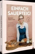 Cover-Bild zum Titel 'Einfach Sauerteig!' von 'Sonja Bauer'