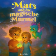 Cover-Bild zum Titel 'Mats und die magische Murmel' von 'Rosa Maria Möller'