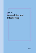 Cover-Bild zum Titel 'Konstruktion und Entäußerung' von 'Martin Beck'