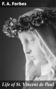 Cover-Bild zum Titel 'Life of St. Vincent de Paul' von 'F. A. Forbes'