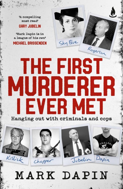 The First Murderer I Ever Met - Mark Dapin