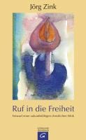Ruf in die Freiheit - Jörg Zink