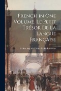 French in One Volume. Le Petit Trésor De La Langue Française - Caliste Auguste Godde De De Liancourt