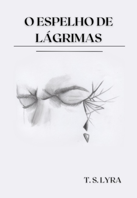 O Espelho De Lágrimas - Tiago Lyra