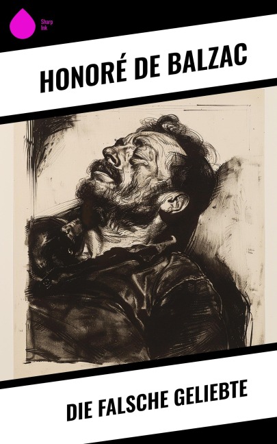Die falsche Geliebte - Honoré de Balzac