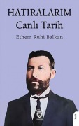 Cover-Bild zum Titel 'Hatiralarim Canli Tarih' von 'Ethem Ruhi Balkan'
