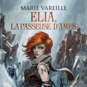 Cover-Bild zum Titel 'Elia, la passeuse d'âmes' von 'Marie Vareille'