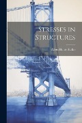 Stresses in Structures - Albert Henry Heller