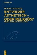 Entweder ästhetisch - oder religiös? - Henrike Fürstenberg