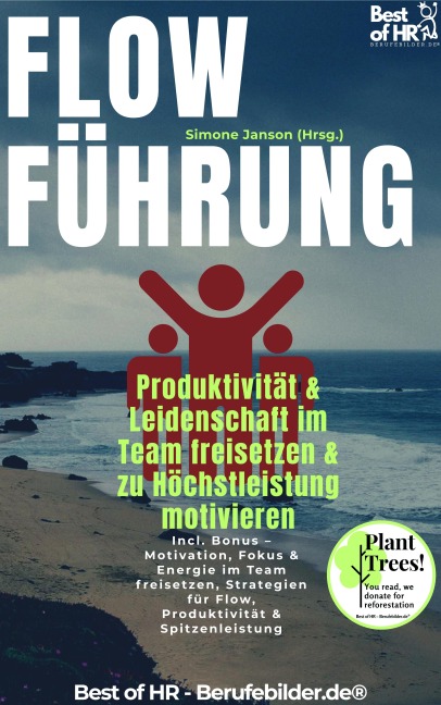 Flow-Führung - Produktivität & Leidenschaft im Team freisetzen & zu Höchstleistung motivieren - Simone Janson