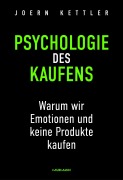 Cover-Bild zum Titel 'Psychologie des Kaufens. Warum wir Emotionen und keine Produkte kaufen' von 'Joern Kettler'