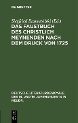 Cover-Bild zum Titel 'Das Faustbuch des Christlich Meynenden nach dem Druck von 1725' von ''