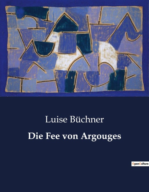 Die Fee von Argouges - Luise Büchner