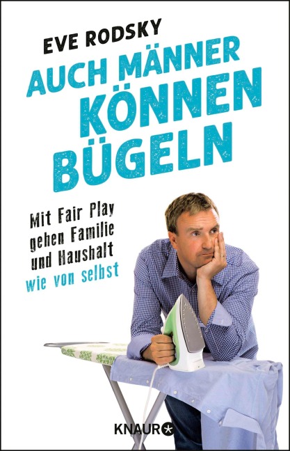 Auch Männer können bügeln - Eve Rodsky