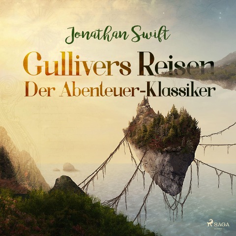 Gullivers Reisen - Der Abenteuer-Klassiker - Jonathan Swift