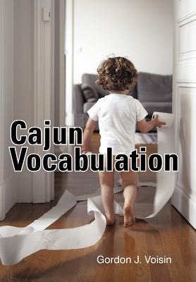 Cajun Vocabulation - Gordon J. Voisin