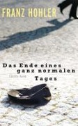 Cover-Bild zum Titel 'Das Ende eines ganz normalen Tages' von 'Franz Hohler'