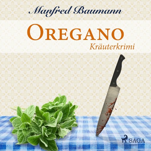 Oregano - Kräuterkrimi (Ungekürzt) - Manfred Baumann