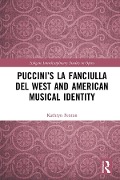 Cover-Bild zum Titel 'Puccini's La fanciulla del West and American Musical Identity' von 'Kathryn Fenton'