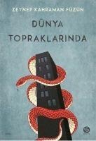 Dünya Topraklarinda - Zeynep Kahraman Füzün