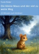 Die kleine Maus und der viel zu weite Weg - Frank Röder