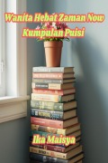 Cover-Bild zum Titel 'Wanita Hebat Zaman Now Kumpulan Puisi' von 'Ika Maisya'