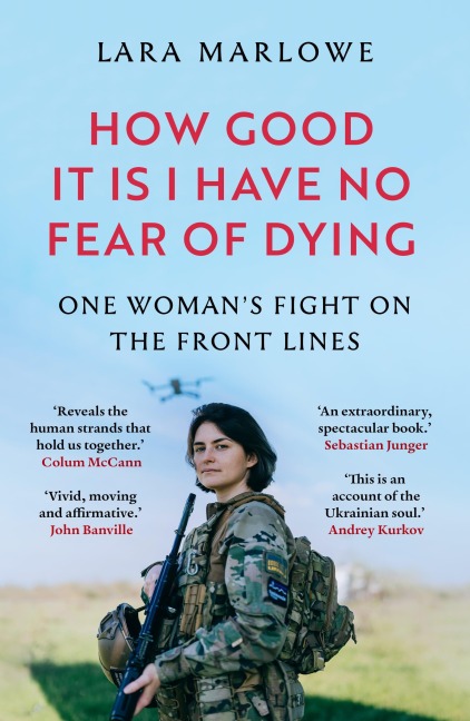 How Good It Is I have No Fear of Dying - Lara Marlowe