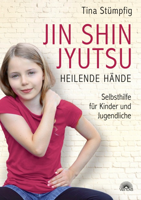Jin Shin Jyutsu - Heilende Hände: Selbsthilfe für Kinder und Jugendliche - Tina Stümpfing