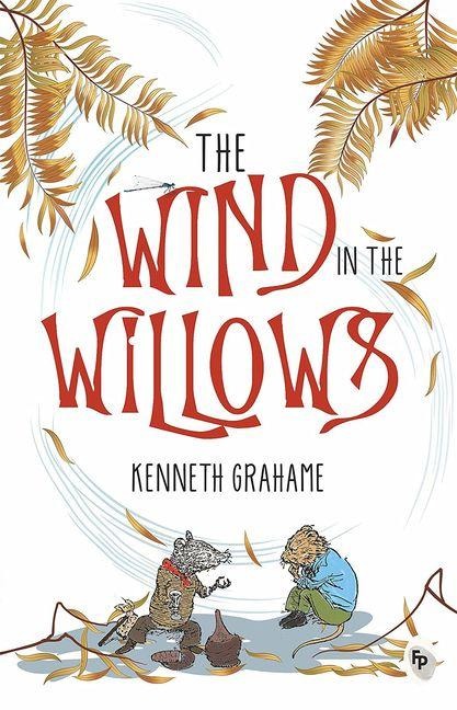 The Wind in the Willows - Kenneth Grahame