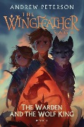 Cover-Bild zum Titel 'The Warden and the Wolf King' von 'Andrew Peterson'