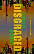 Cover-Bild zum Titel 'Disgraced (Toronto Stories, #1)' von 'Jayne Green, Laury Silvers'