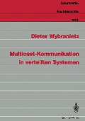 Multicast-Kommunikation in verteilten Systemen - Dieter Wybranietz
