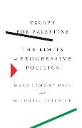 Cover-Bild zum Titel 'Except for Palestine' von 'Marc Lamont Hill, Mitchell Plitnick'