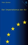 Cover-Bild zum Titel 'Der Imperialismus der EU' von 'Tibor Zenker'
