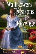 Wallflowers' Reasons for Revenge (Revenge of the Wallflowers, #0) - Amanda Mariel, Rue Allyn, Collette Cameron, Sydney Jane Baily, Sawyer North