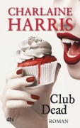 Cover-Bild zum Titel 'Club Dead' von 'Charlaine Harris'