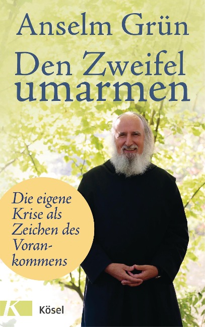 Den Zweifel umarmen - Anselm Grün