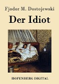 Cover-Bild zum Titel 'Der Idiot' von 'Fjodor M. Dostojewski'