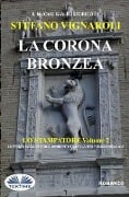 La Corona Bronzea: Lo Stampatore - Secondo Episodio - Stefano Vignaroli