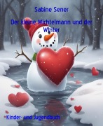 Der kleine Wichtelmann und der Winter - Sabine Sener