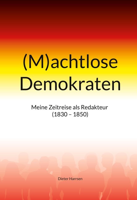(M)achtlose Demokraten - Dieter Harrsen