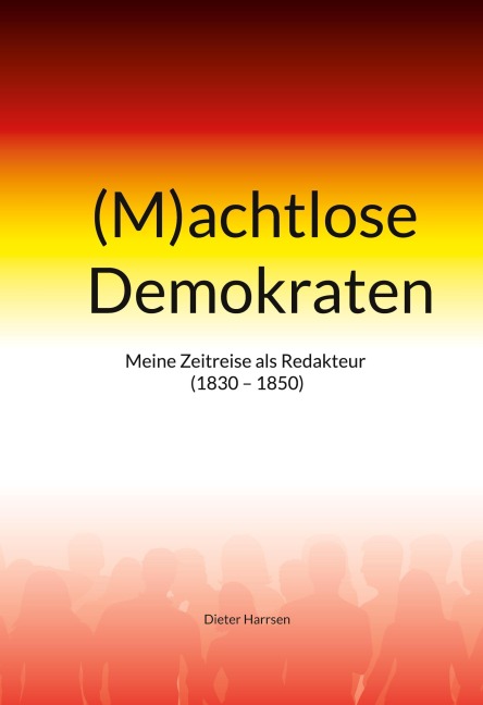 (M)achtlose Demokraten - Dieter Harrsen