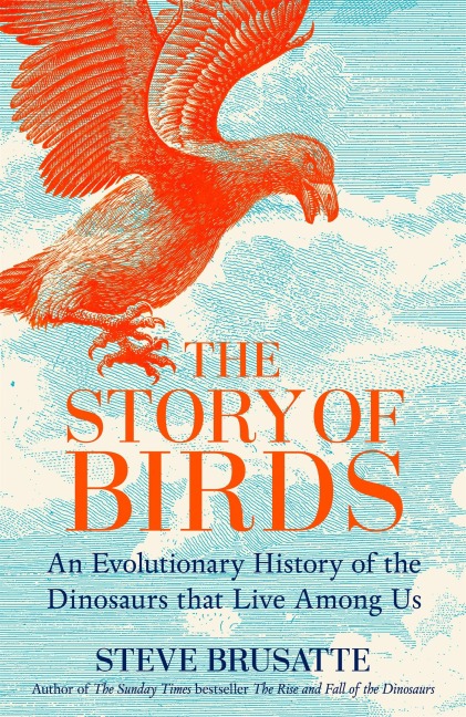 The Story of Birds - Steve Brusatte