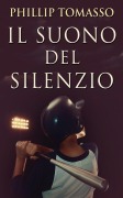 Cover-Bild zum Titel 'Il Suono del Silenzio' von 'Phillip Tomasso'
