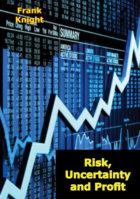 Risk, Uncertainty and Profit - Frank Knight