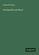 Cover-Bild zum Titel 'Parteipolitik und Moral' von 'Friedrich Paulsen'