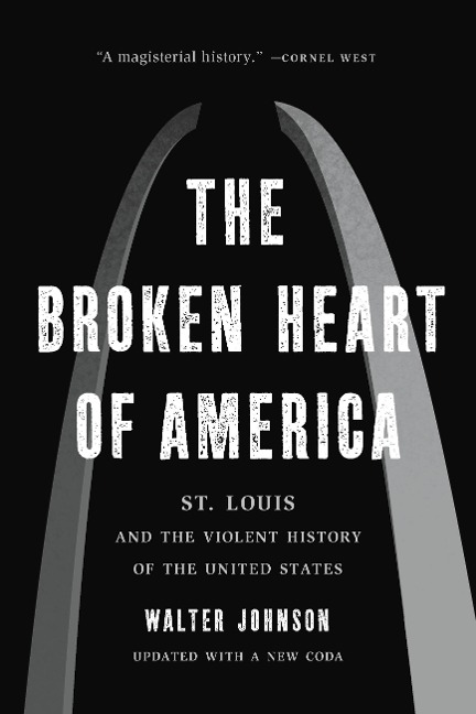 The Broken Heart of America - Walter Johnson